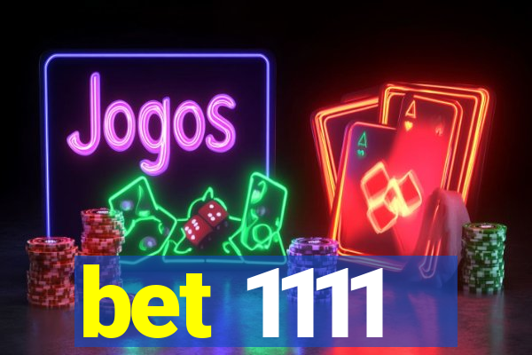 bet 1111